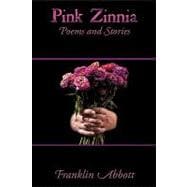 Pink Zinnia: Poems and Stories