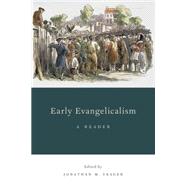 Early Evangelicalism A Reader