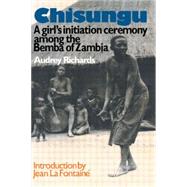 Chisungu: A Girl's Initiation Ceremony Among the Bemba of Zambia