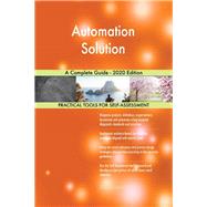 Automation Solution A Complete Guide - 2020 Edition