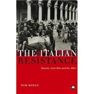 The Italian Resistance Fascists, Guerrillas and the Allies