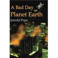 A Bad Day on Planet Earth