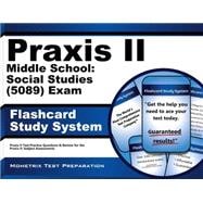 Praxis II Middle School: Social Studies 0089 Exam Flashcard Study System