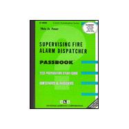 Supervising Fire Alarm Dispatcher Passbooks Study Guide