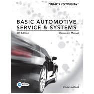 Today's Technician: Basic Automotive Service and Systems, Classroom Manual and Shop Manual, 5th Edition
