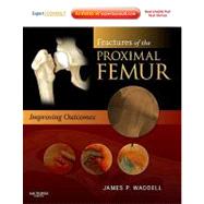 Fractures of the Proximal Femur: Improving Outcomes (Book with Access Code)