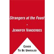 Strangers at the Feast; A Novel