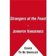 Strangers at the Feast; A Novel,9781439166956