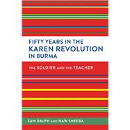 Fifty Years in the Karen Revolution in Burma
