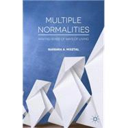 Multiple Normalities Making Sense of Ways of Living