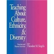 Teaching about Culture, Ethnicity, and Diversity : Exercises and Planned Activities