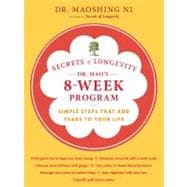 Secrets of Longevity: Dr. Mao's 8-Week Program Simple steps That Add Years to Your Life
