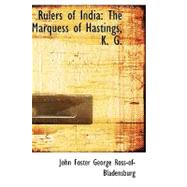 Rulers of India: The Marquess of Hastings, K. G.