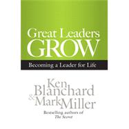 Great Leaders Grow, 1st Edition
