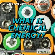What Is Chemical Energy?