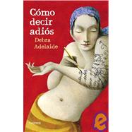 Como decir adios/ The Household Guide To Dying
