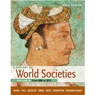 A History of World Societies, Volume B: From 800 to 1815 From 800 to 1815