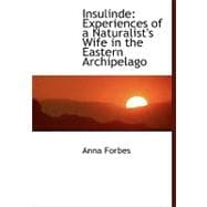 Insulinde : Experiences of a Naturalist's Wife in the Eastern Archipelago