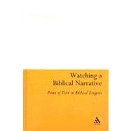Watching a Biblical Narrative Point of View in Biblical Exegesis