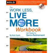 The Work Less, Live More Workbook: Get Ready for Semi-retirement