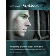 When My Brother Went to Prison,9781422216958