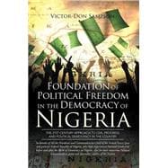 Foundation of Political Freedom in the Democracy of Nigeria: The 21st Century Approach to Civil Progress and Political Democracy in the Country