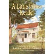 A Little House Reader: A Collection Of Writings