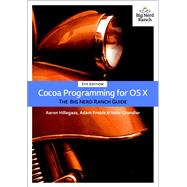 Cocoa Programming for OS X The Big Nerd Ranch Guide