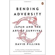 Bending Adversity Japan and the Art of Survival,9780143126959