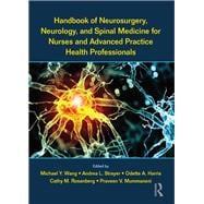 Handbook of Neurosurgery, Neurology, and Spinal Medicine for Nurses and Advanced Practice Health Professionals