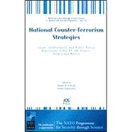 National Counter-Terrorism Strategies: Legal, Institutional, and Public Policy Dimensions in the US, UK, France, Turkey and Russia