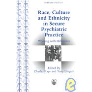 Race, Culture and Ethnicity in Secure Psychiatric Practice