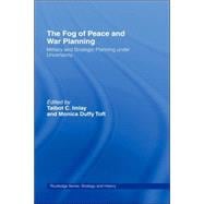 The Fog of Peace And War Planning