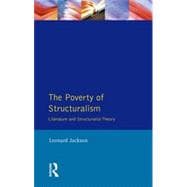 The Poverty of Structuralism: Literature and Structuralist Theory