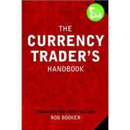 The Currency Trader's Handbook