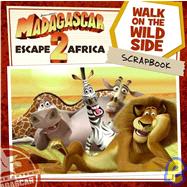 Madagascar: Escape 2 Africa: Walk on the Wild Side Scrapbook