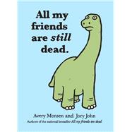 All My Friends Are Still Dead (Funny Books, Children's Book for Adults, Interesting Finds)
