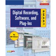 The S.m.a.r.t. Guide to Digital Recording, Software, And Plug-ins