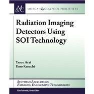 Radiation Imaging Detectors Using Soi Technology