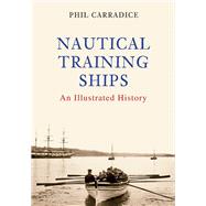 Nautical Training Ships An Illustrated History