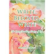 Write, Beloved, Write The Living-Breathing Poetry of God