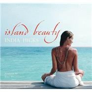 Island Beauty: Natural Inspiration for Mind, Body, And Soul