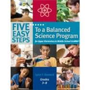 Five Easy Steps to a Balanced Science Program for Upper Elementary & Middle School Grades