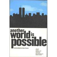 Another World Is Possible, New World Disorder: Conversations in a Time of Terror