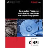Computer Forensics: Hard Disk and Operating Systems, 1st Edition