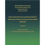 Crime, Violence & Victimization Research Division's Compendium of Research on Violence Against Women 1933-2013