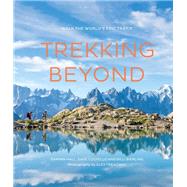 Trekking Beyond Walk the world's epic trails