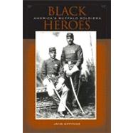 Black Heroes: America's Buffalo Soldiers