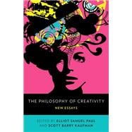 The Philosophy of Creativity New Essays