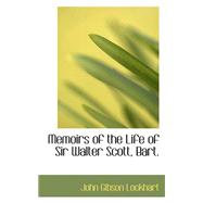Memoirs of the Life of Sir Walter Scott, Bart.